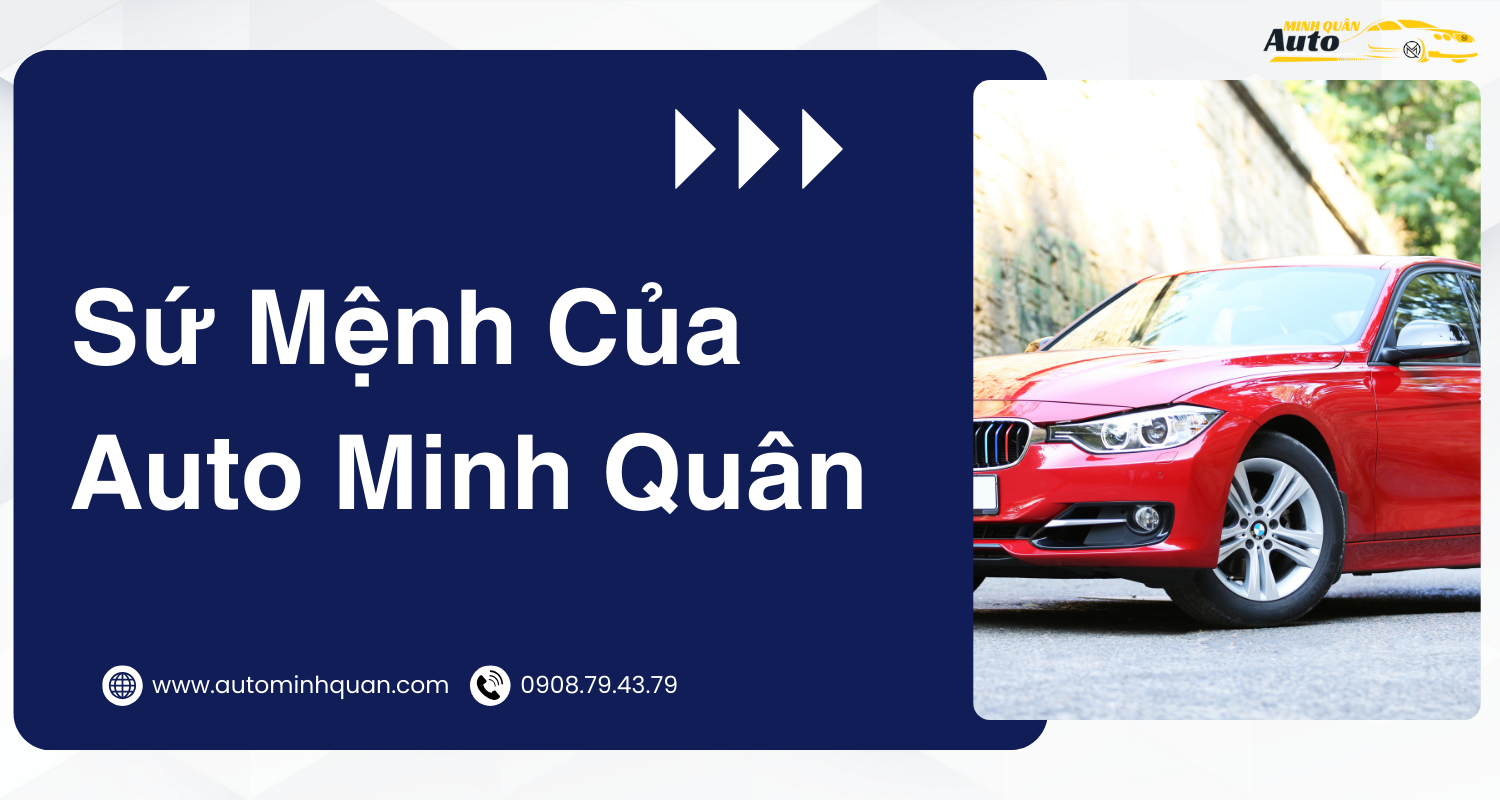 Sứ Mệnh Của Auto Minh Quân