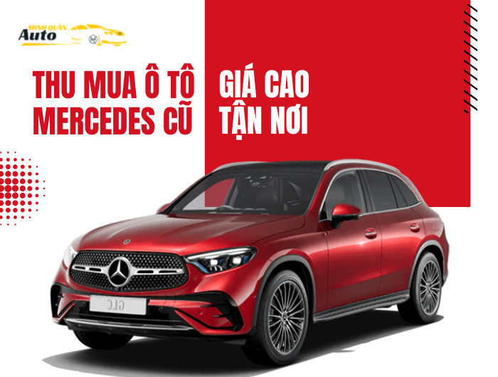 Thu mua ô tô Mercedes GLC cũ giá cao tận nơi