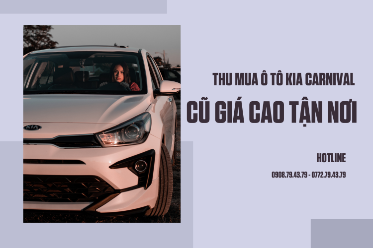 Thu mua ô tô Kia Carnival cũ giá cao tận nơi tại auto minh quân