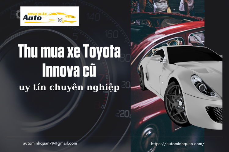 Thu mua xe Toyota Innova cũ uy tín chuyên nghiệp tại auto minh quân