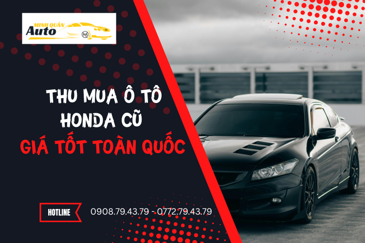 Thu mua ô tô Honda cũ giá tốt toàn quốc tại auto minh quân