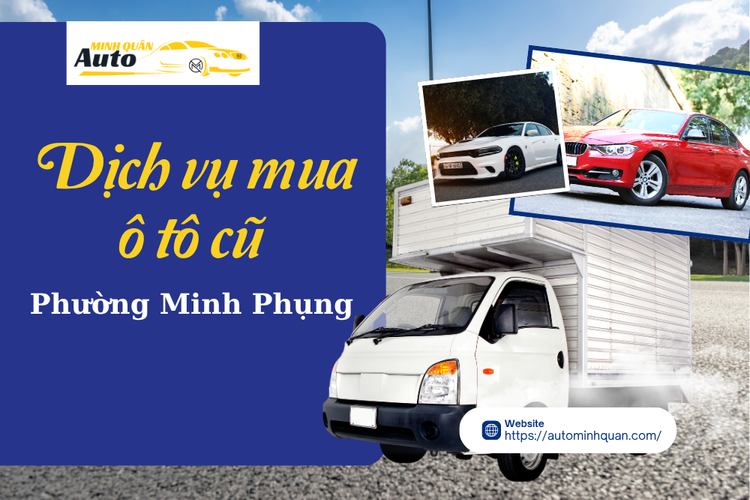 Dịch vụ mua ô tô cũ Phường Minh Phụng tại auto minh quân