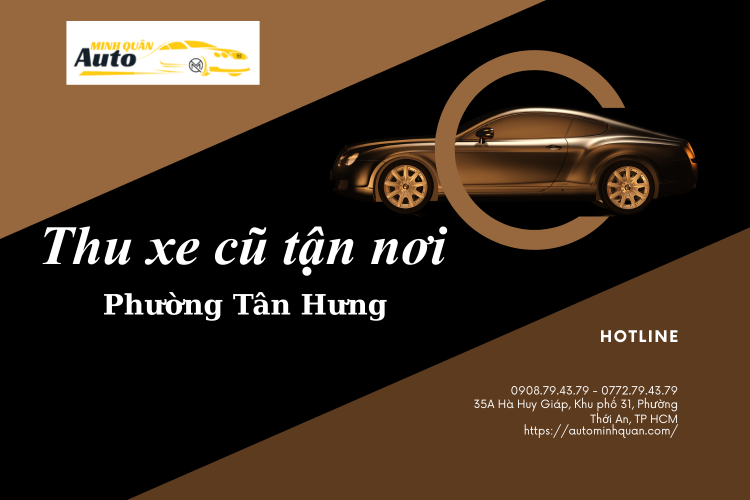 Thu xe cũ tận nơi Phường Tân Hưng tại auto minh quân