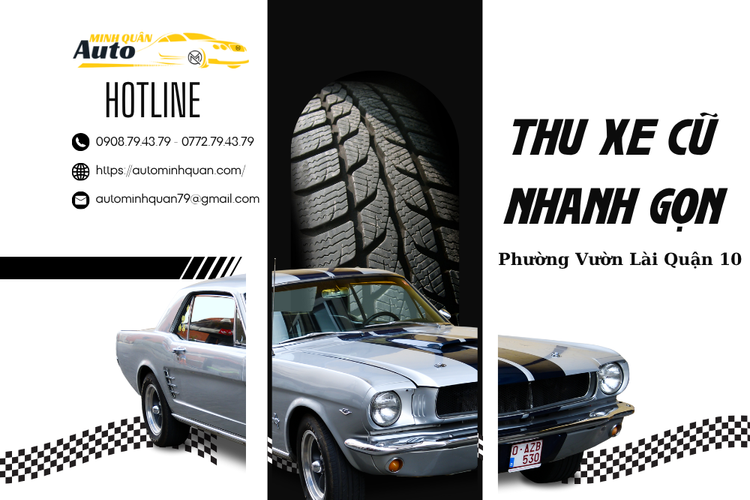 Thu xe cũ nhanh gọn Phường Vườn Lài Quận 10 tại auto minh quân