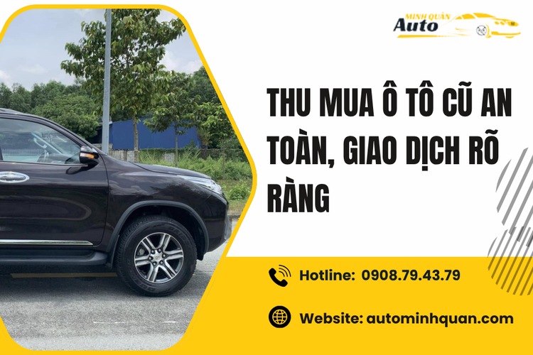Thu mua xe cũ chuyên nghiệp, phục vụ tận tình – Giải pháp uy tín từ Auto Minh Quân
