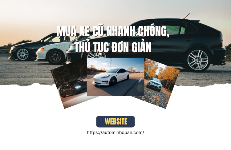Mua xe cũ nhanh chóng, thủ tục đơn giản