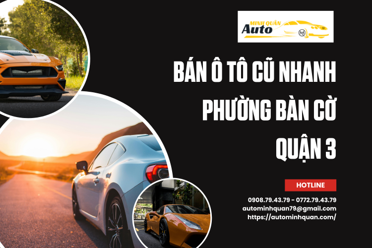 Bán ô tô cũ nhanh Phường Bàn Cờ Quận 3 tại auto minh quân