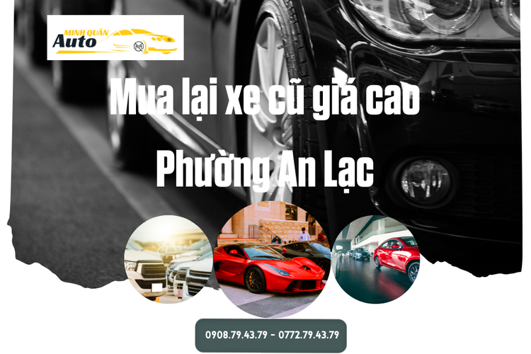Mua lại xe cũ giá cao Phường An Lạc tại auto minh quân