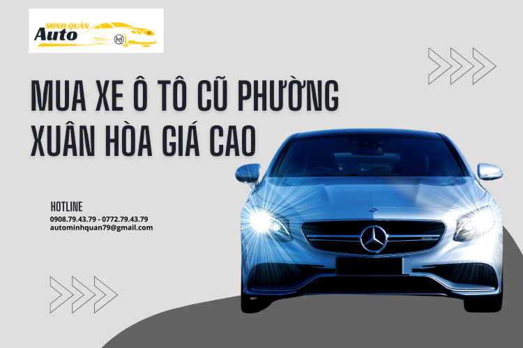 Mua xe ô tô cũ Phường Xuân Hòa giá cao tại auto minh quân
