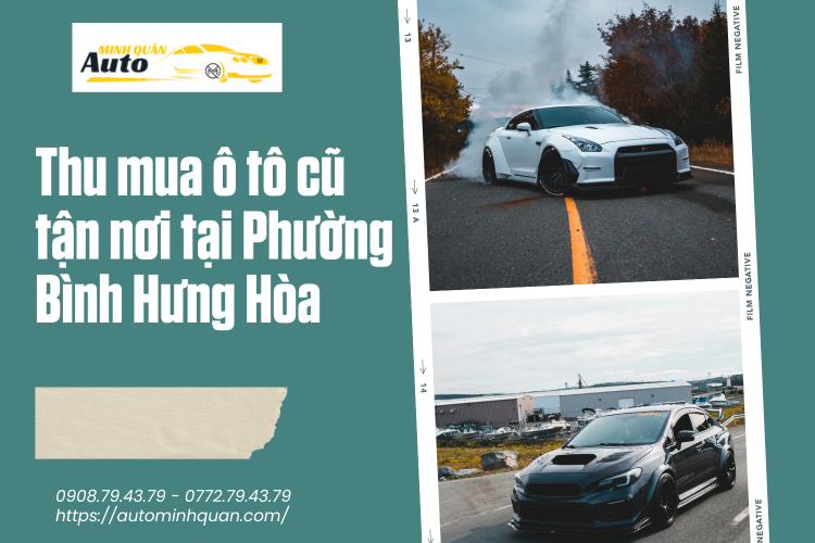 Thu mua ô tô cũ tận nơi tại Phường Bình Hưng Hòa tại auto minh quân