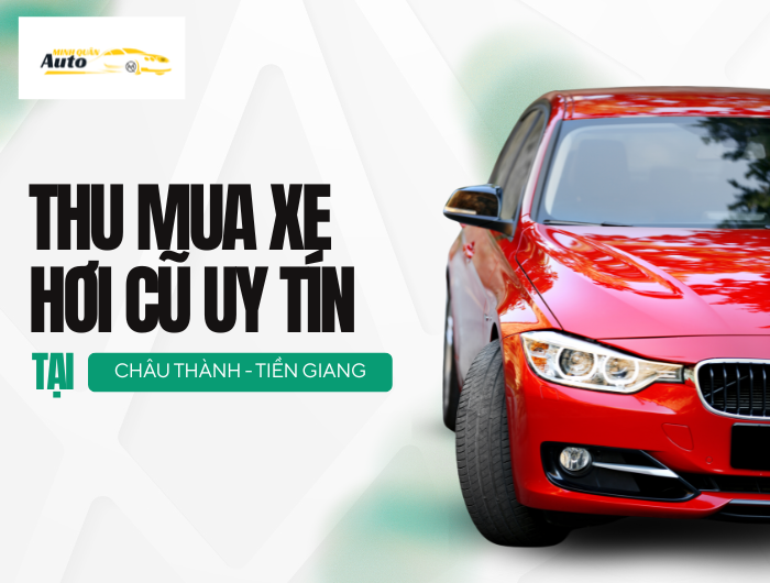 Thu mua xe hơi cũ uy tín tại Châu Thành – Hậu Giang