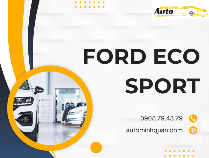 Thu Mua Xe Ford EcoSport Tại AUTO MINH QUÂN
