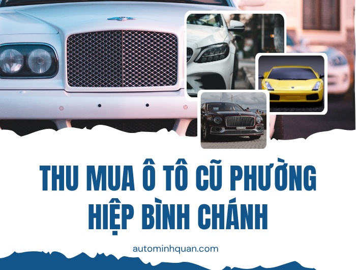 Thu Mua Ô Tô Cũ Phường Hiệp Bình Chánh tại auto minh quân