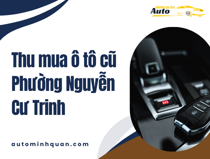 Thu Mua Ô Tô Cũ Phường Nguyễn Cư Trinh tại auto minh quân