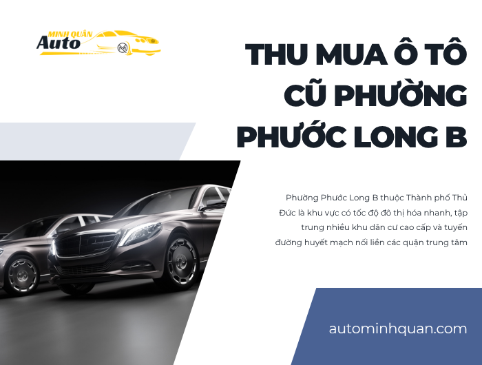 Thu Mua Ô Tô Cũ Phường Phước Long B tại auto minh quân