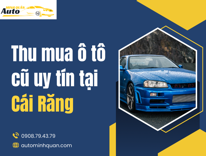 Thu Mua Ô Tô Cũ Uy Tín Tại Cái Răng – Cần Thơ
