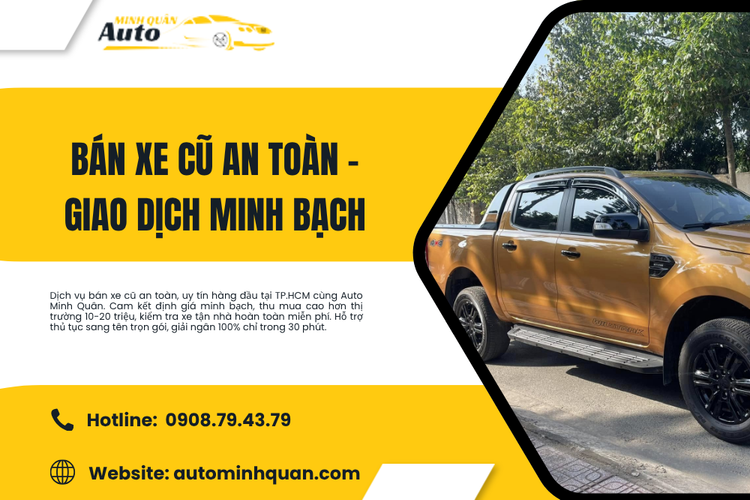 Bán xe cũ an toàn – Giao dịch minh bạch và quy trình chuẩn hóa hàng đầu