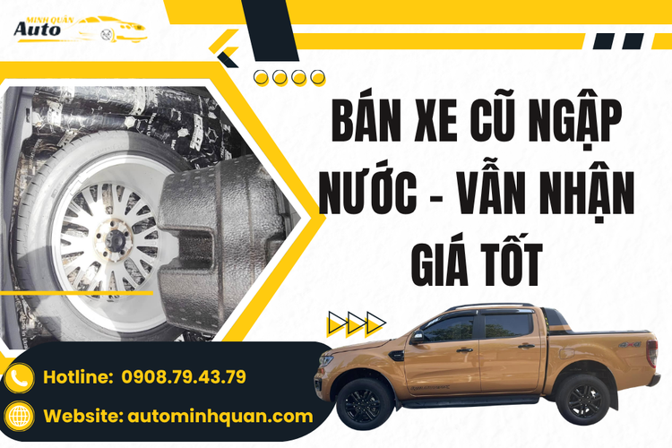 Bán Xe Cũ Ngập Nước – Vẫn Nhận Giá Tốt Tại Auto Minh Quân