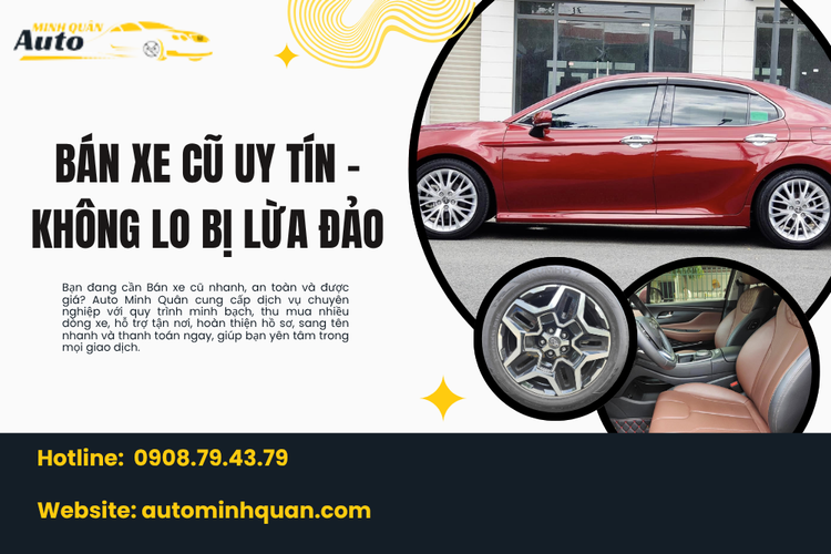 Bán xe cũ uy tín – Không lo bị lừa đảo cùng Auto Minh Quân