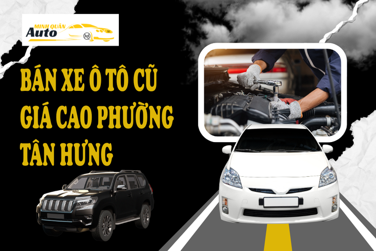 Bán xe ô tô cũ giá cao Phường Tân Hưng tại auto minh quân