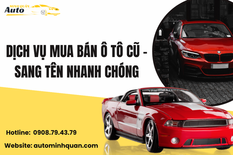 Dịch vụ mua bán ô tô cũ – Sang tên nhanh chóng