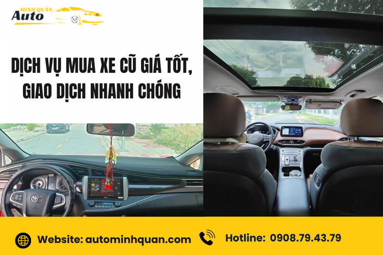 Dịch vụ mua xe cũ giá tốt, giao dịch nhanh chóng tại Auto Minh Quân