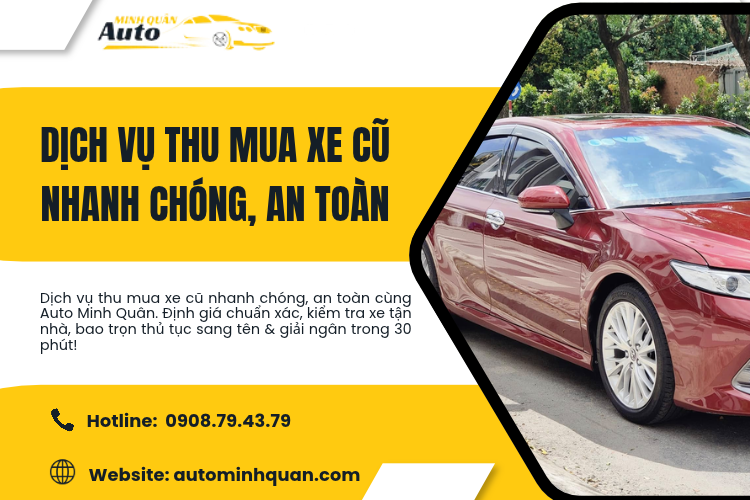Dịch vụ thu mua xe cũ nhanh chóng, an toàn cùng Auto Minh Quân