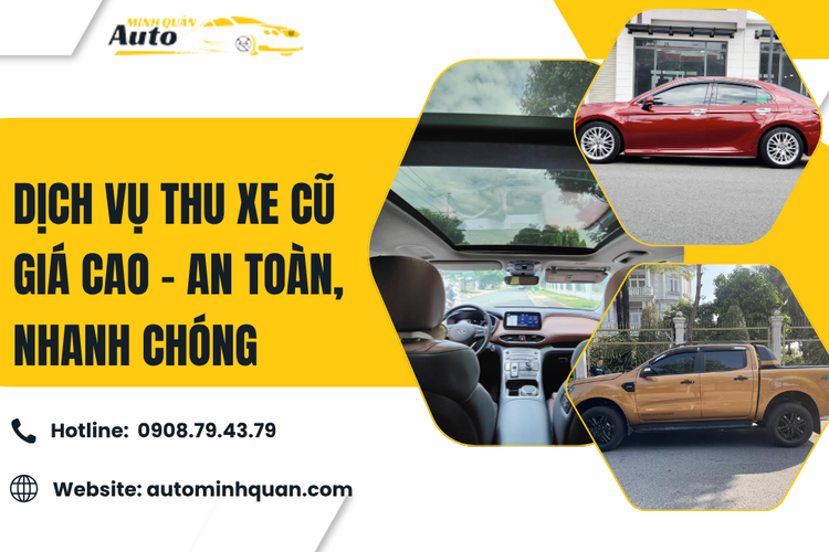 Dịch vụ thu xe cũ giá cao – An toàn, nhanh chóng