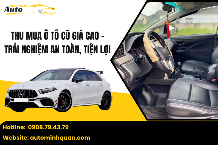 Thu mua ô tô cũ giá cao – Trải nghiệm an toàn, tiện lợi