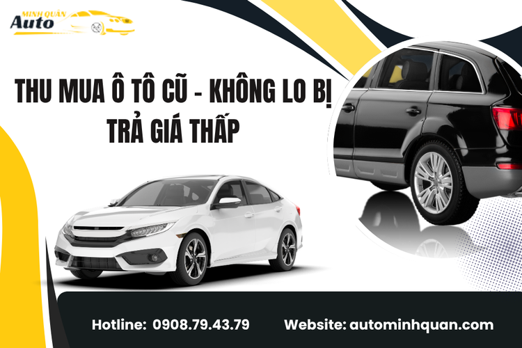Thu Mua Ô Tô Cũ – Không Lo Bị Trả Giá Thấp