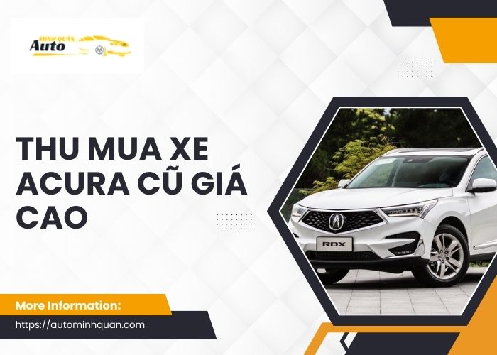 Thu mua xe Acura cũ giá cao