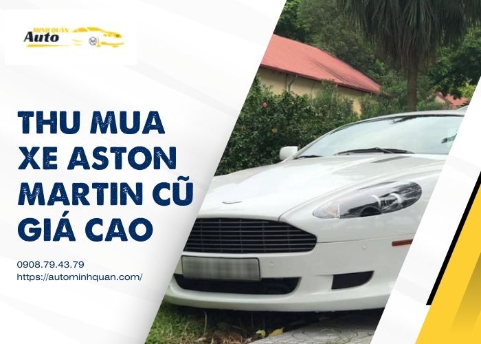 Thu mua xe Aston Martin cũ giá cao