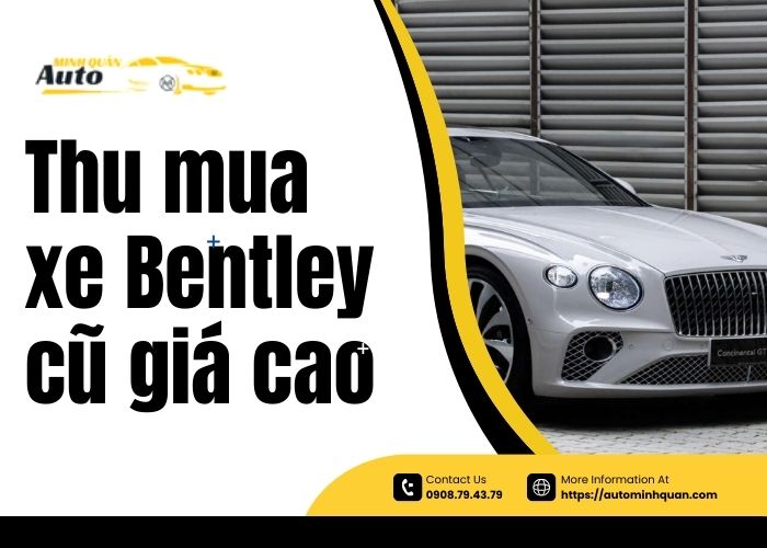 Thu mua xe Bentley cũ giá cao