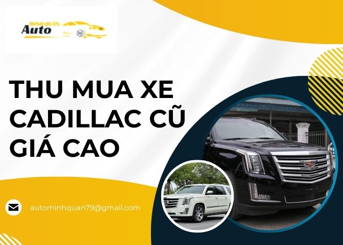 Thu mua xe Cadillac cũ giá cao