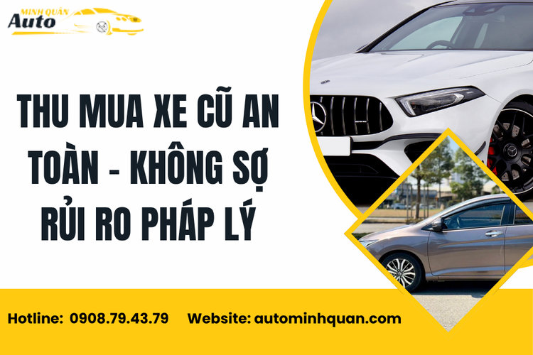 Thu mua xe cũ an toàn – Không sợ rủi ro pháp lý