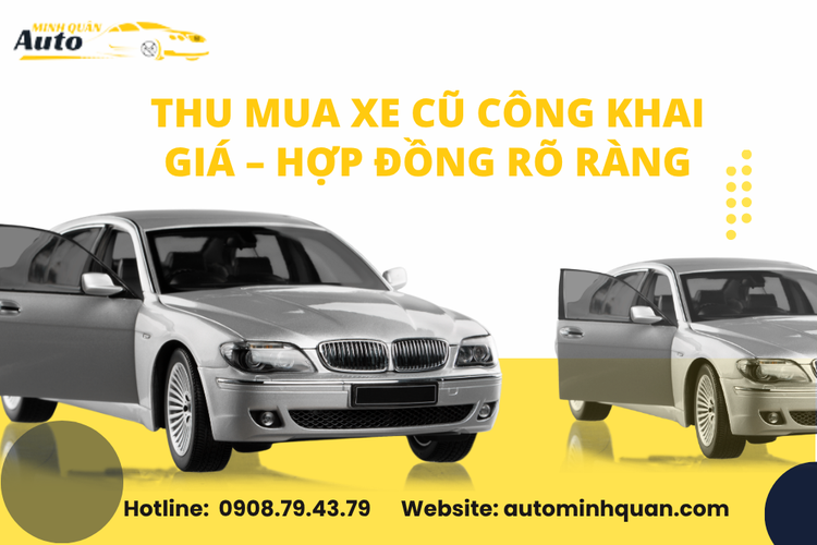 Thu mua xe cũ công khai giá – Hợp đồng rõ ràng tại Auto Minh Quân