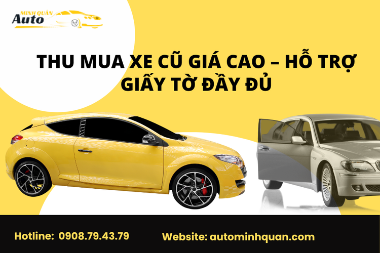 Thu mua xe cũ giá cao – Hỗ trợ giấy tờ đầy đủ tại Auto Minh Quân