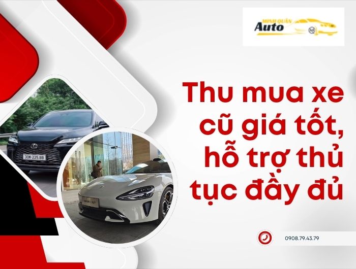 Thu mua xe cũ giá tốt, hỗ trợ thủ tục đầy đủ