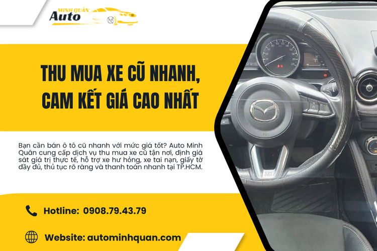 Thu Mua Xe Cũ Nhanh, Cam Kết Giá Cao Nhất – Quy Trình Minh Bạch Tại Auto Minh Quân