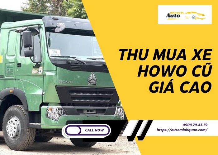 Thu mua xe Howo cũ giá cao