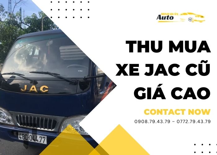 Thu mua xe Jac cũ giá cao