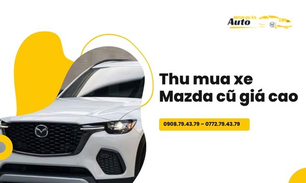 Thu mua xe Mazda cũ giá cao