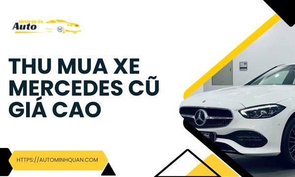 Thu mua xe Mercedes cũ giá cao