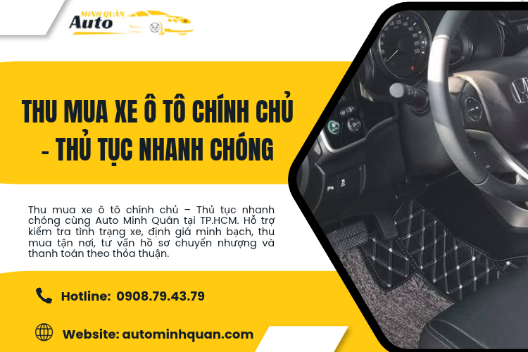 Thu Mua Xe Ô Tô Chính Chủ – Thủ Tục Nhanh Chóng Cùng Auto Minh Quân