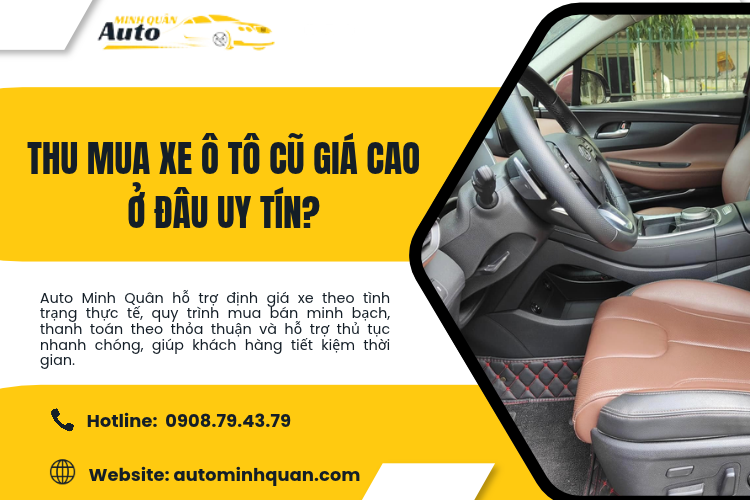 Thu mua xe ô tô cũ giá cao ở đâu uy tín? Kinh nghiệm chọn đơn vị đáng tin cậy