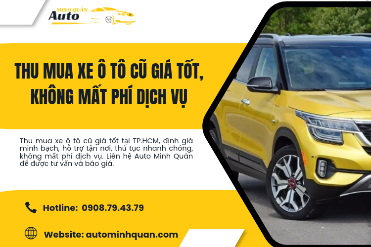Thu mua xe ô tô cũ giá tốt, không mất phí dịch vụ