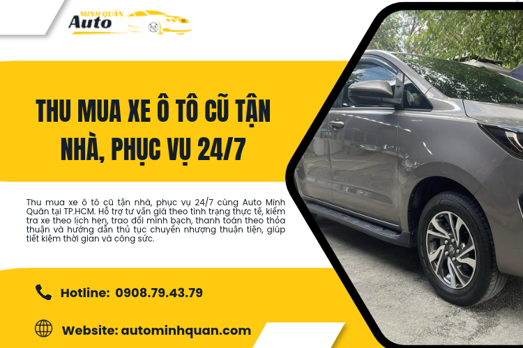Thu mua xe ô tô cũ tận nhà, phục vụ 24/7 – Auto Minh Quân