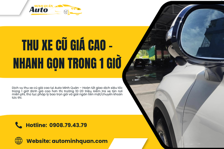 THU XE CŨ GIÁ CAO – NHANH GỌN TRONG 1 GIỜ