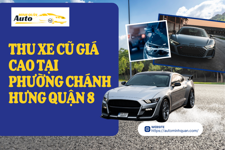 Thu xe cũ giá cao tại Phường Chánh Hưng Quận 8 tại AUTO MINH QUÂN