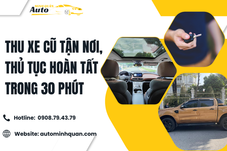 Thu xe cũ tận nơi, thủ tục hoàn tất trong 30 phút